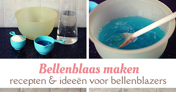 bellenblaas maken recepten bellenblazers