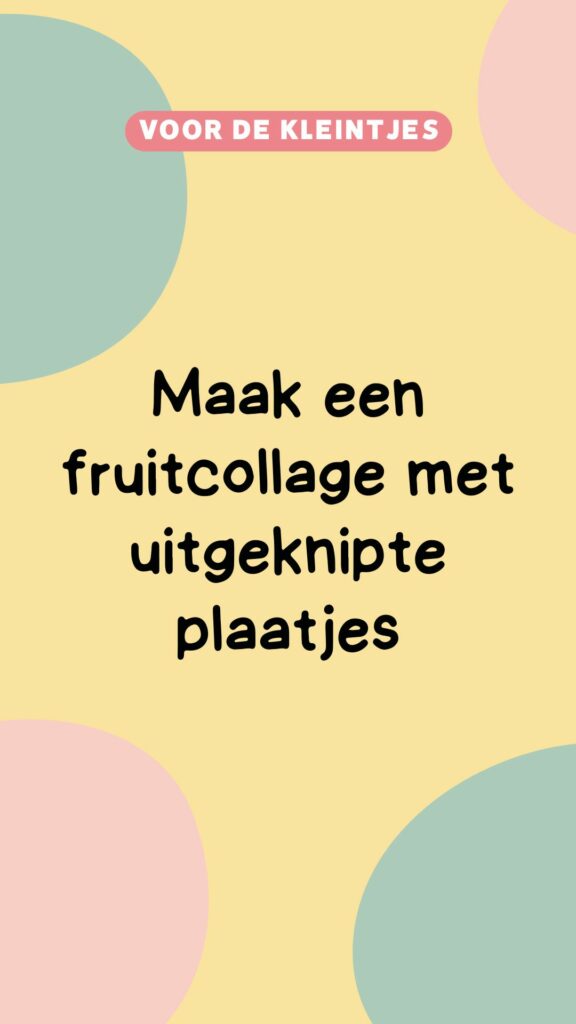 activiteit kleintjes: fruitcollage knippen