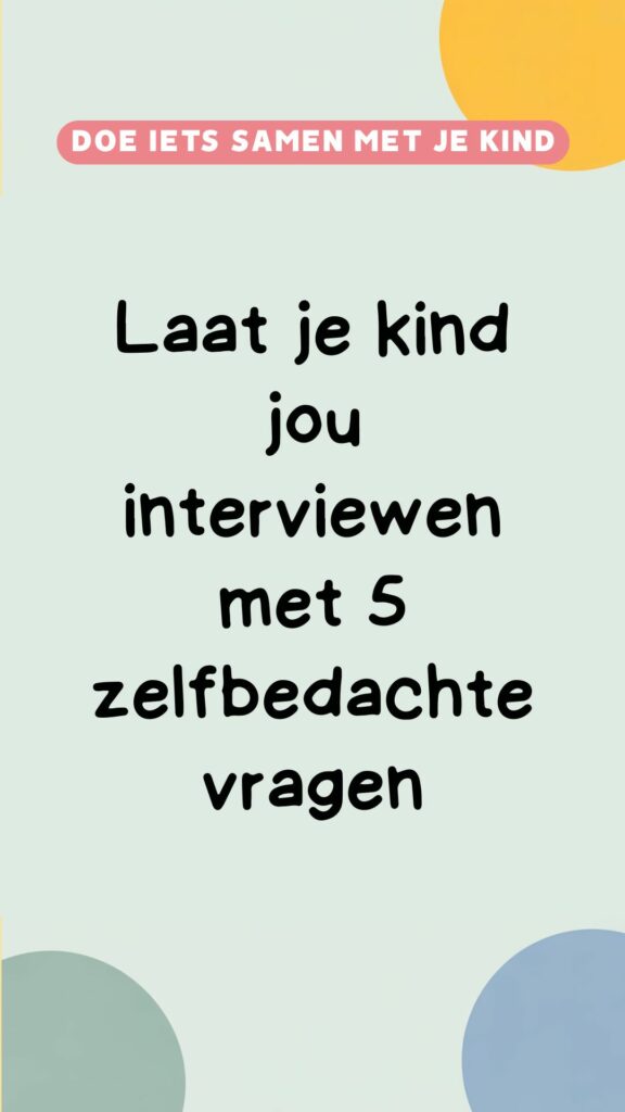 Activiteit: interview door je kind