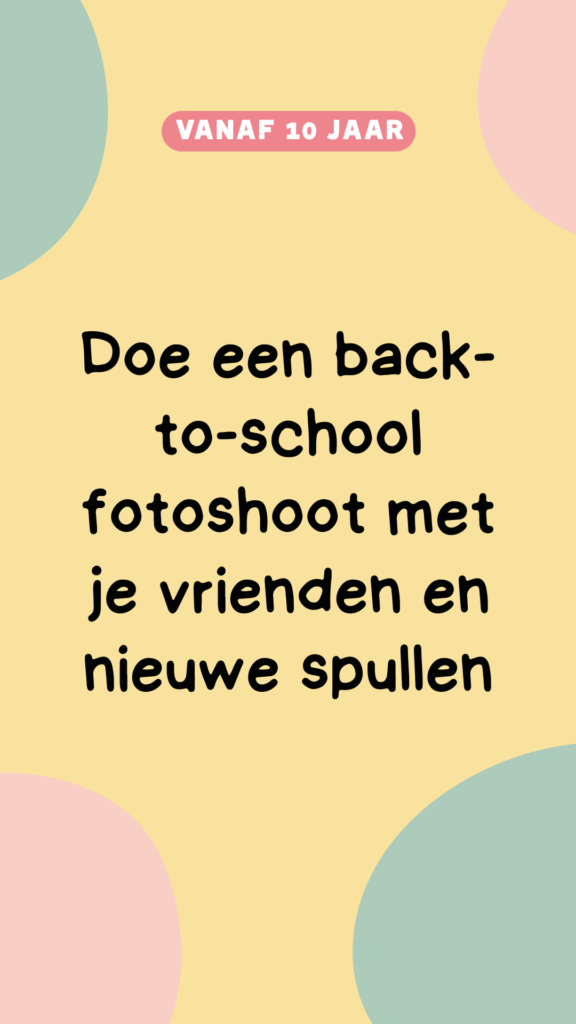 Activiteit: doe een back-to-school fotoshoot met je vrienden en nieuwe spullen