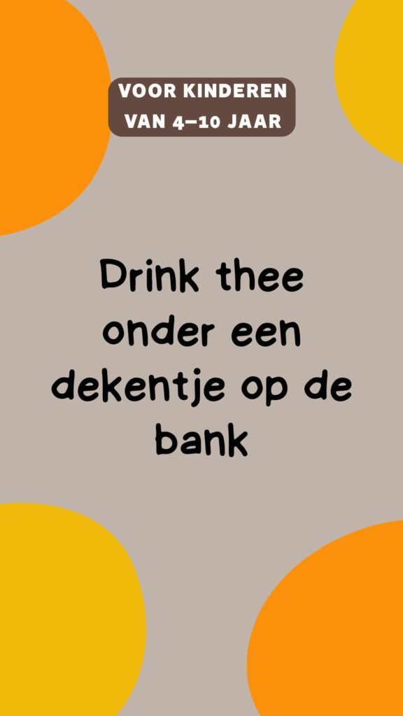 activiteit kinderen: drink thee onder een dekentje op de bank