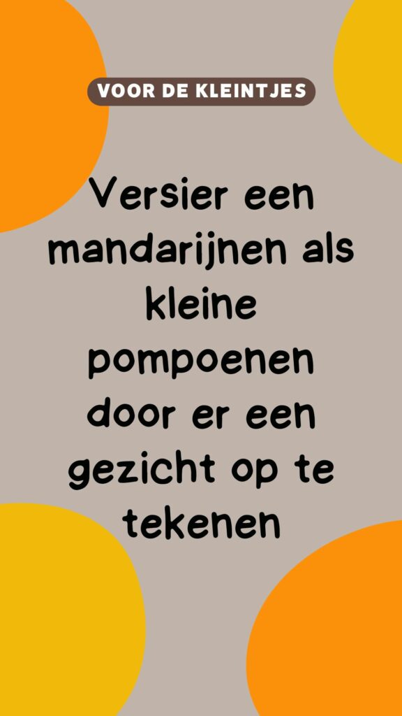 Activiteit kleintjes: versier mandarijnen als Halloween pompoenen