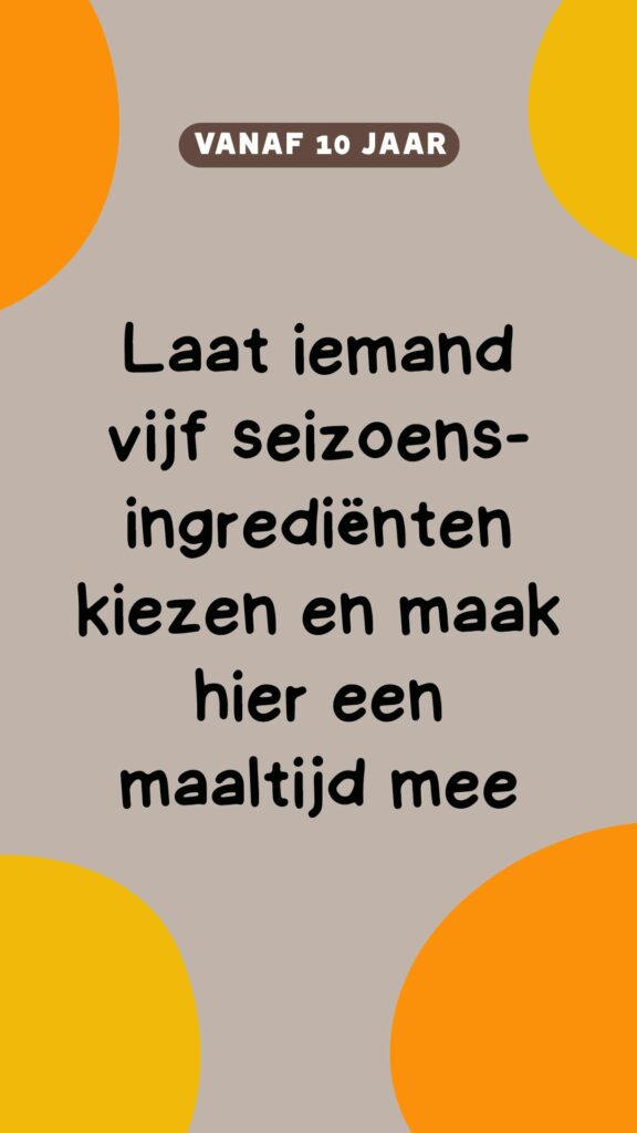 Herfstactiviteit: laat iemand vijf seizoensingrediënten kiezen en maak een maaltijd