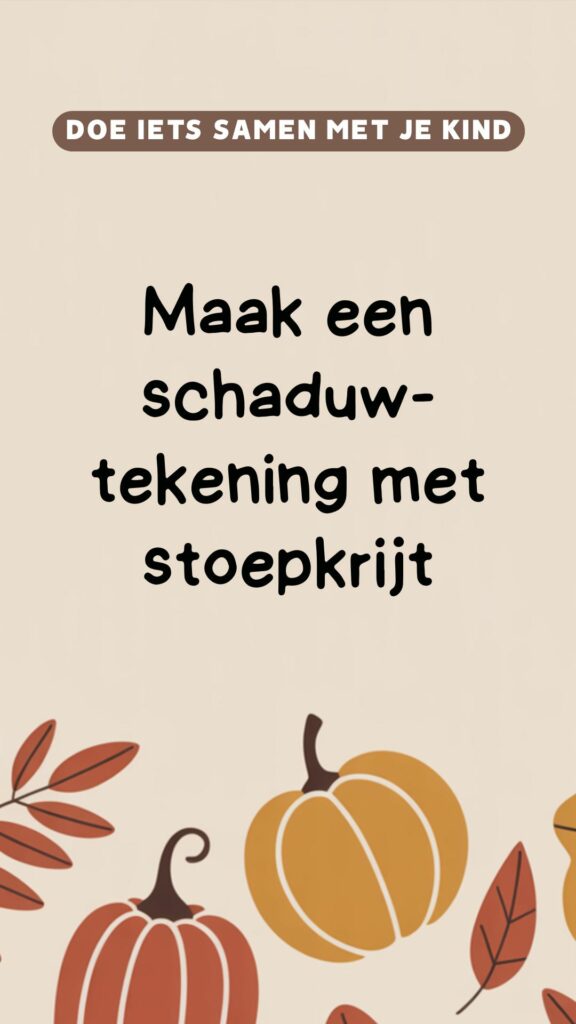 activiteit: maake een schaduwtekening met stoepkrijt