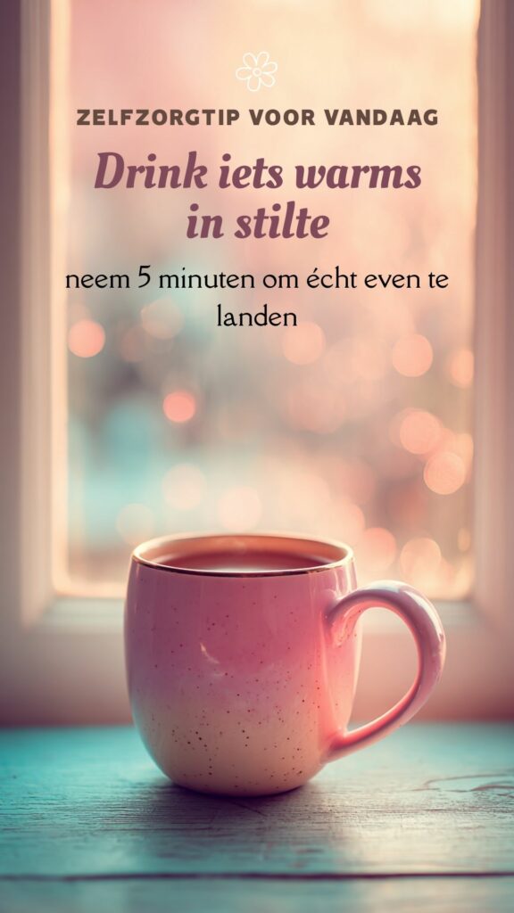 zelfzorg opdracht: drink iets warms in stilte