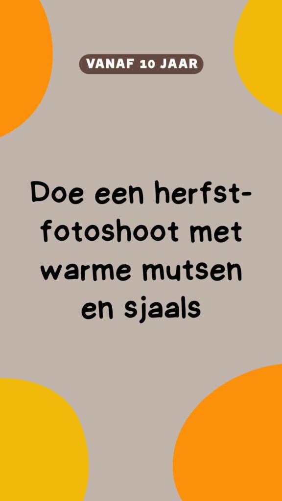 activiteit: doe een herfst fotoshoot met warme mutsen en sjaals