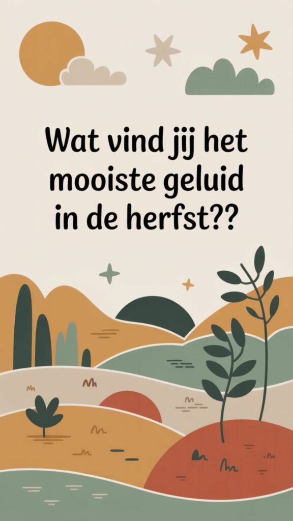 gespreksvraag voor gezinnen: Wat vind jij het mooiste herfstgeluid?
