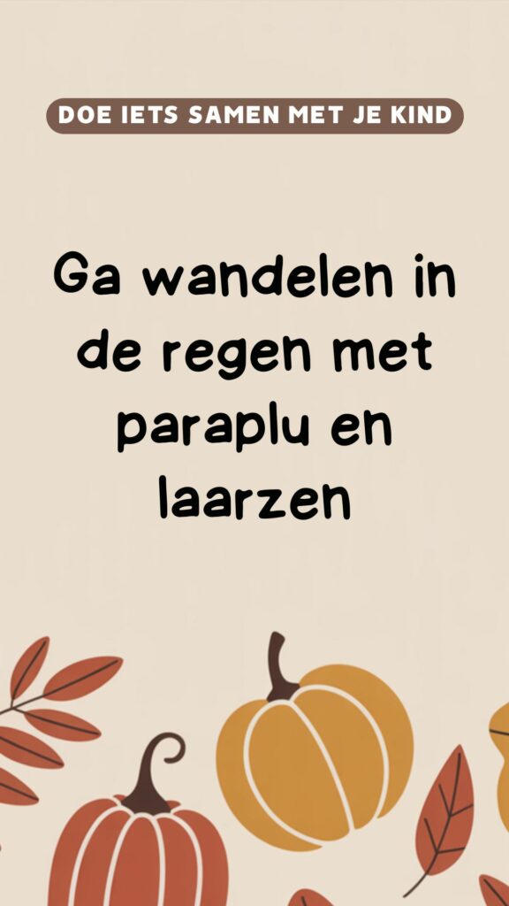 Bewegingsactiviteit herfst: ga wandelen in de regen.