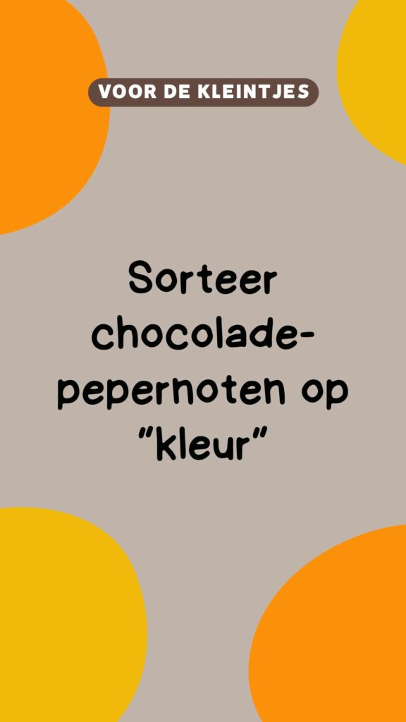 Activiteit kleintjes: sorteer chocoladepepernoten op "kleur"