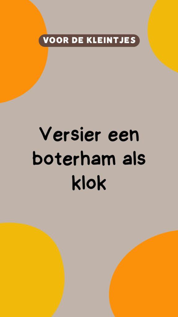 activiteit kleintjes: versier een boterham als klok
