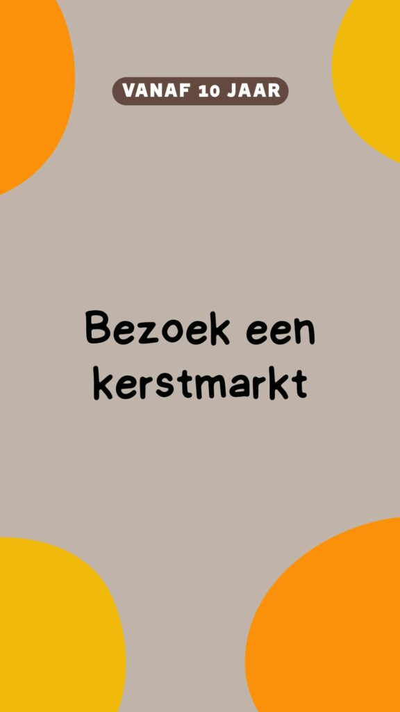 activiteit vanaf 10: bezoek een kerstmarkt