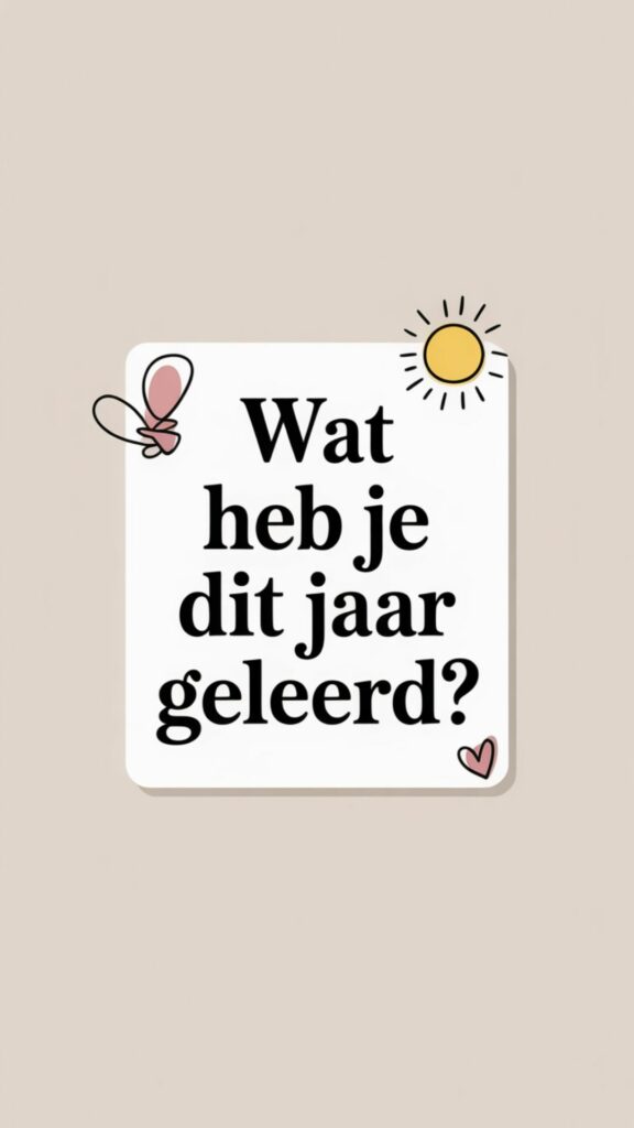 gespreksvraag december: wat heb je dit jaar geleerd?