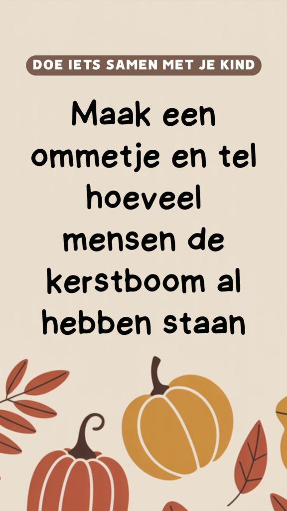 bewegen: maak een ommetje en tel hoeveel mensen de kerstboom al hebben staan