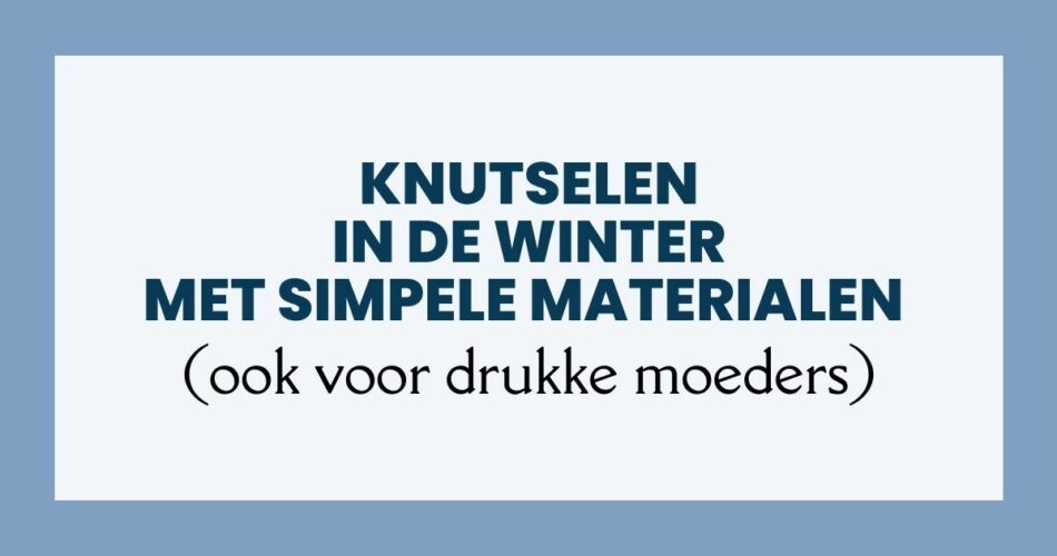 Knutselen in de winter met simpele materialen