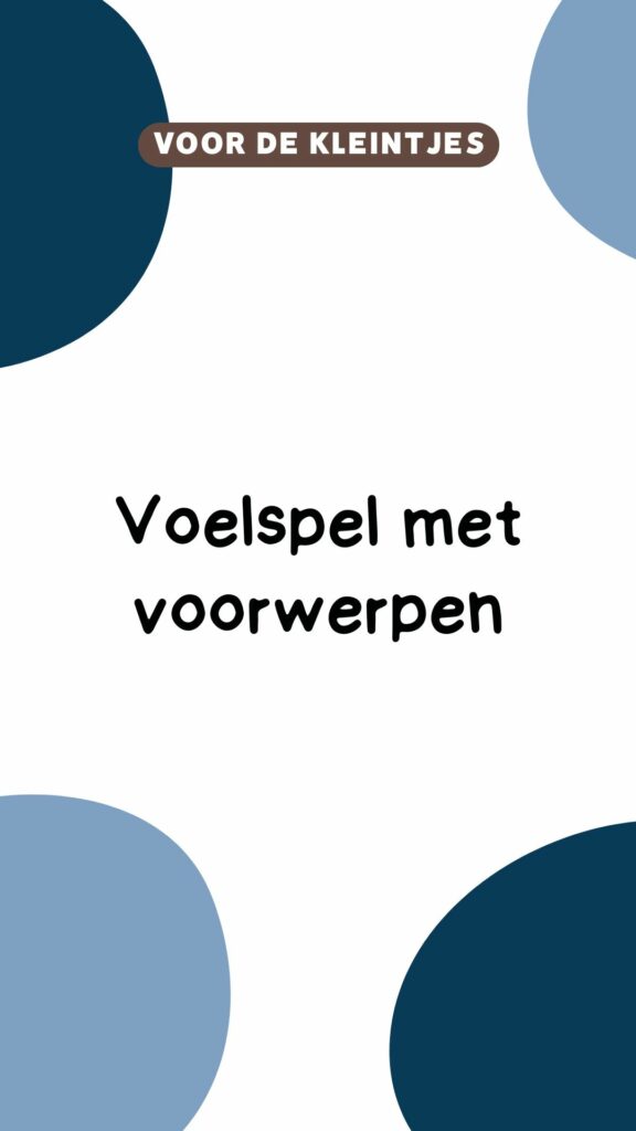 activiteit kleintjes: voelspel met voorwerpen