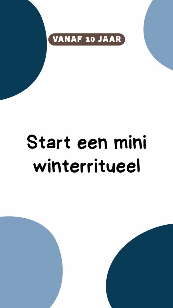 activiteit vanaf 10 start een mini winterritueel