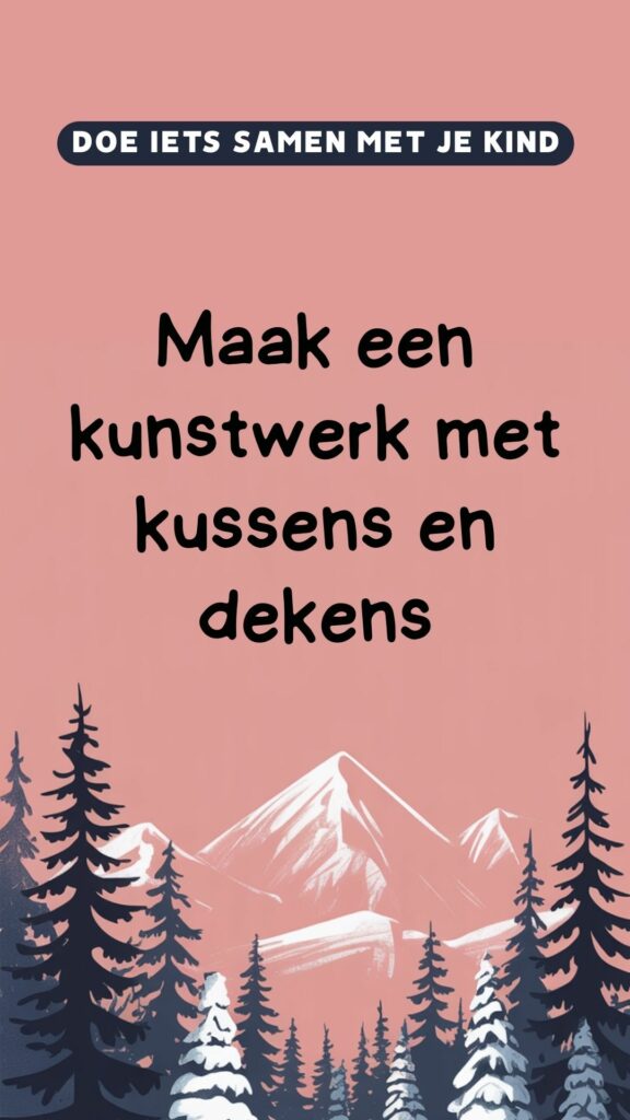 maak een kunstwerk met kussen en dekens