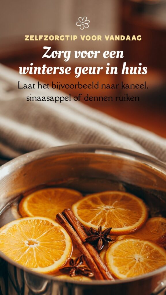 zelfzorgtip voor vandaag winter Zorg voor een winterse geur in huis